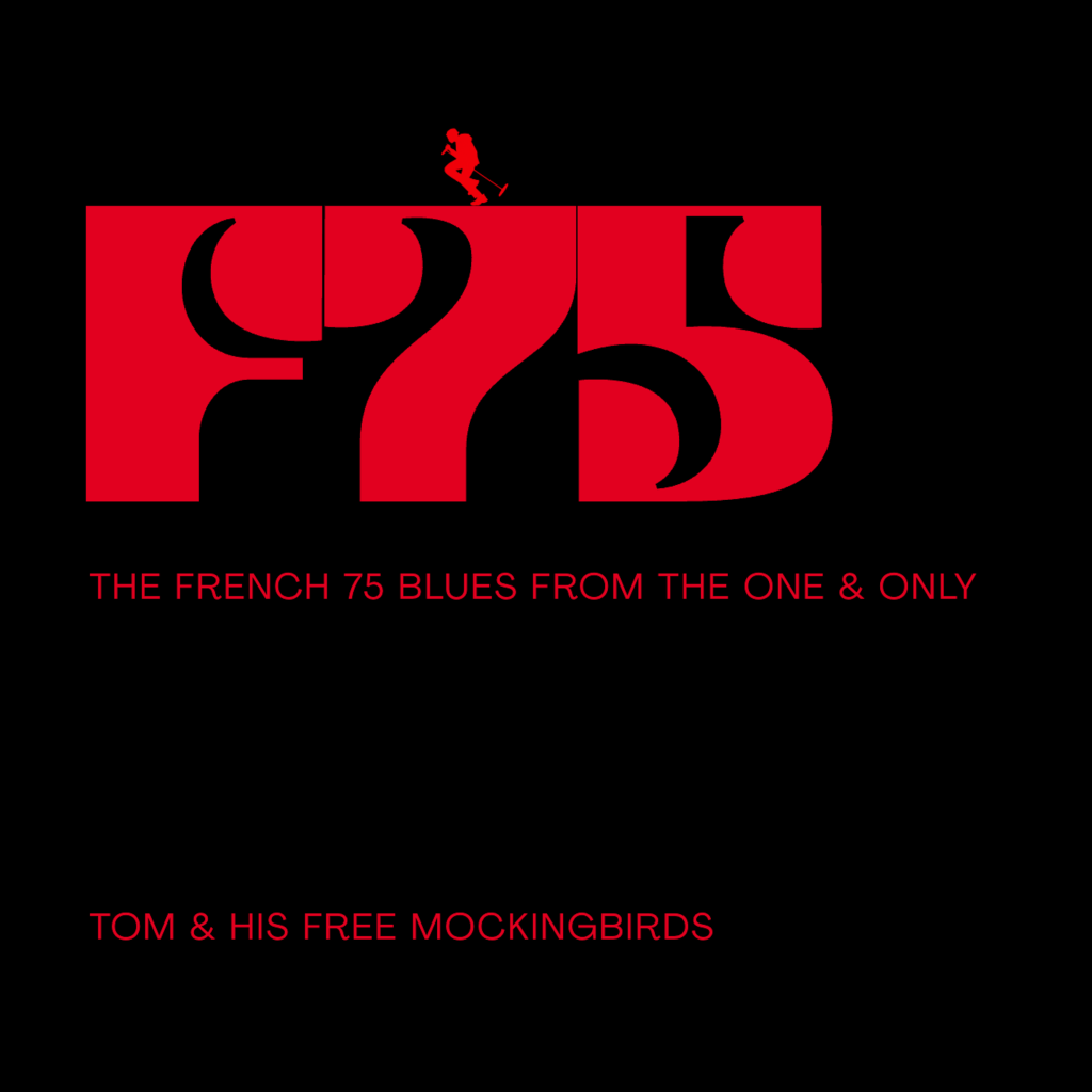 Tom & His Free Mockingbirds Bring Jazzy Christmas Cheer with “The French 75 Blues from the One & Only”